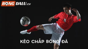 Kèo Chấp Là Gì? Tìm Hiểu Tất Tần Tật Về Kèo Chấp Bóng Đá