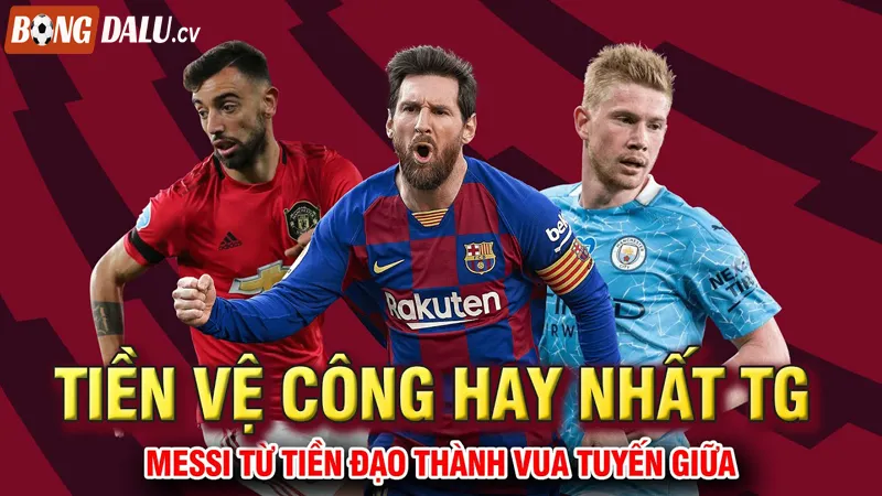 Những Tiền Vệ Tấn Công Hay Nhất Thế Giới Hiện Nay – Những “Bộ Não” Sáng Tạo Của Bóng Đá Hiện Đại