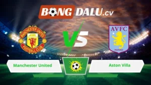 Soi kèo bóng đá Manchester United vs Aston Villa 21h00 ngày 15/03/2026
